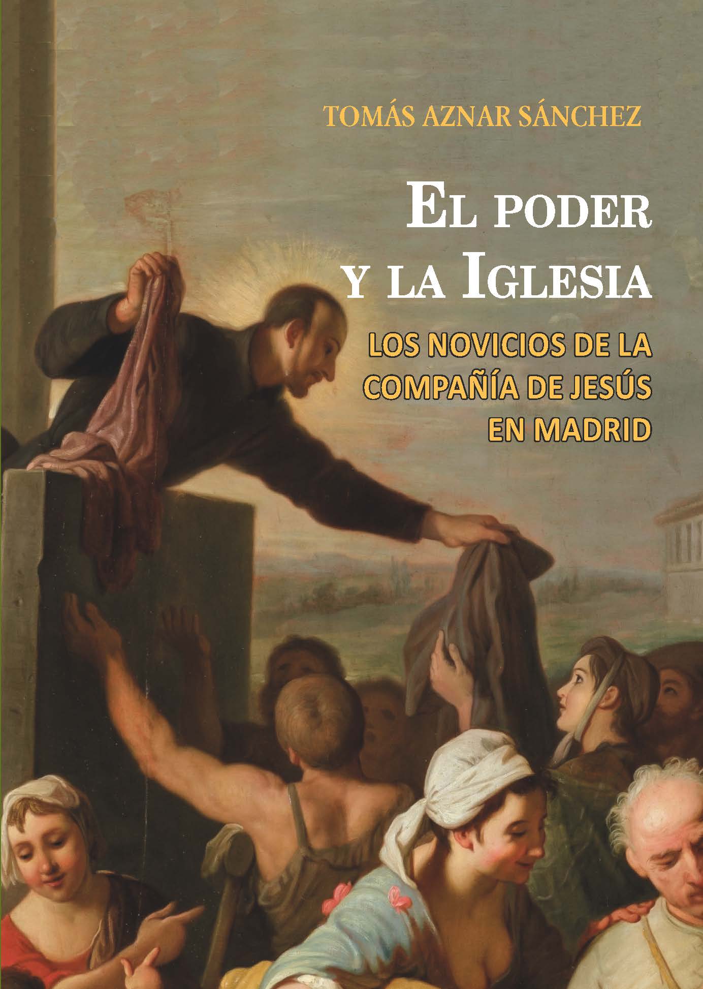 El poder y la Iglesia. Los novicios de la Compaa de Jess en Madrid